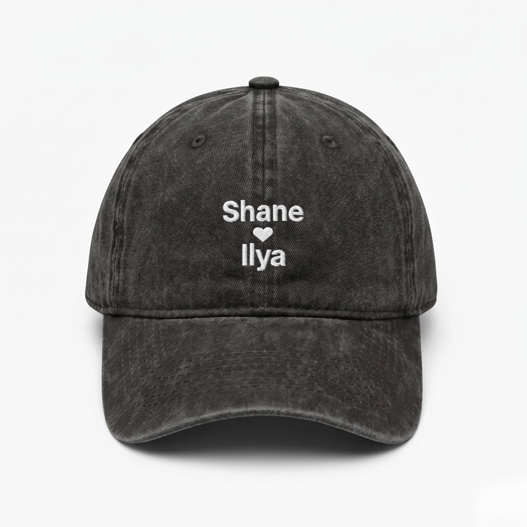 Shane ❤️ Ilya Embroidered Baseball Cap – Classic & Vintage Washed Editions