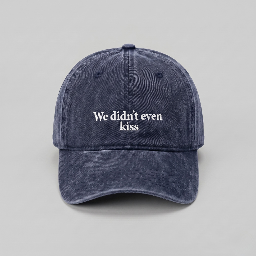"We Didn't Even Kiss" Embroidered Vintage Washed Cap