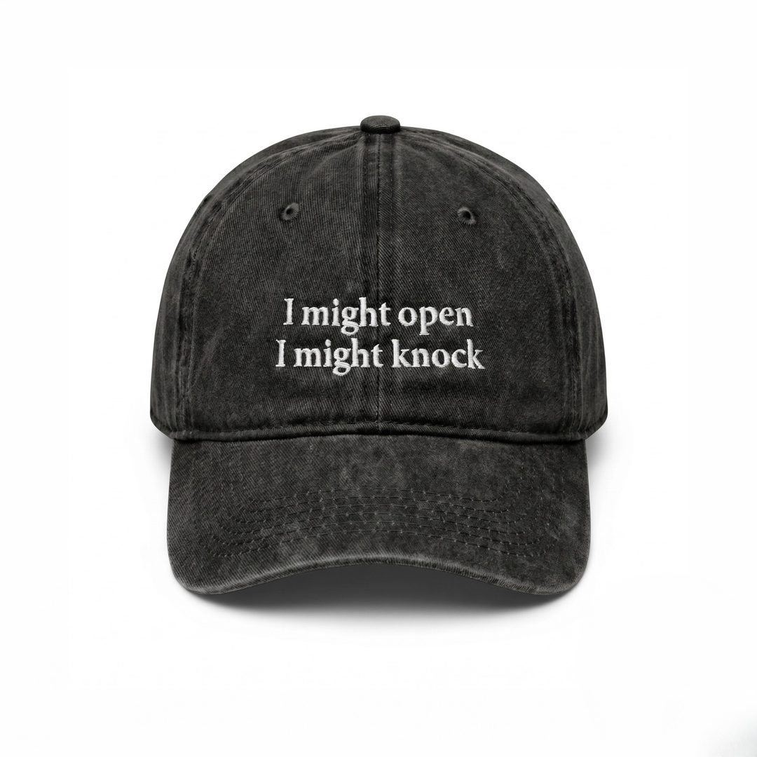 "I Might Open, I Might Knock" Embroidered Vintage Washed Cap