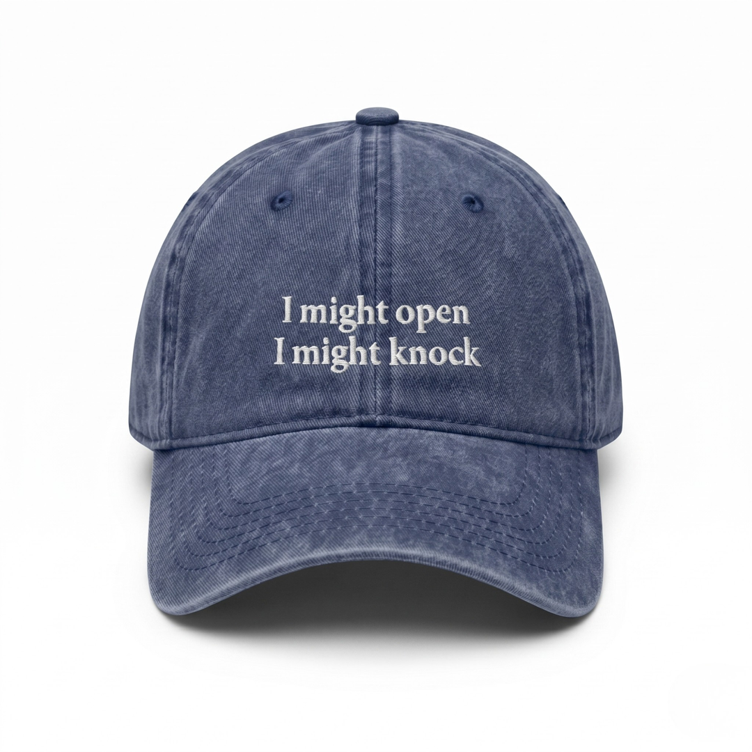 "I Might Open, I Might Knock" Embroidered Vintage Washed Cap