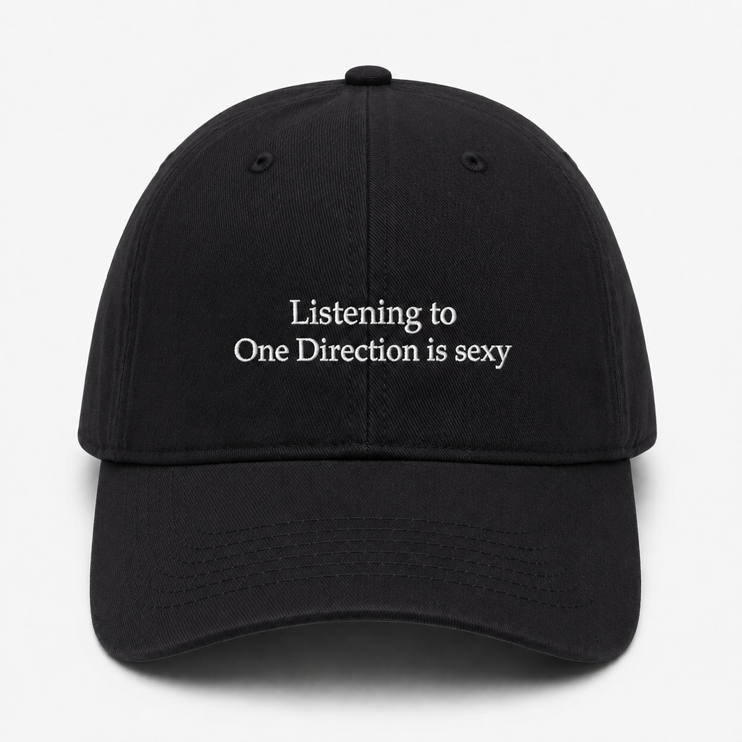"Listening to One Direction is Sexy" Embroidered Cap