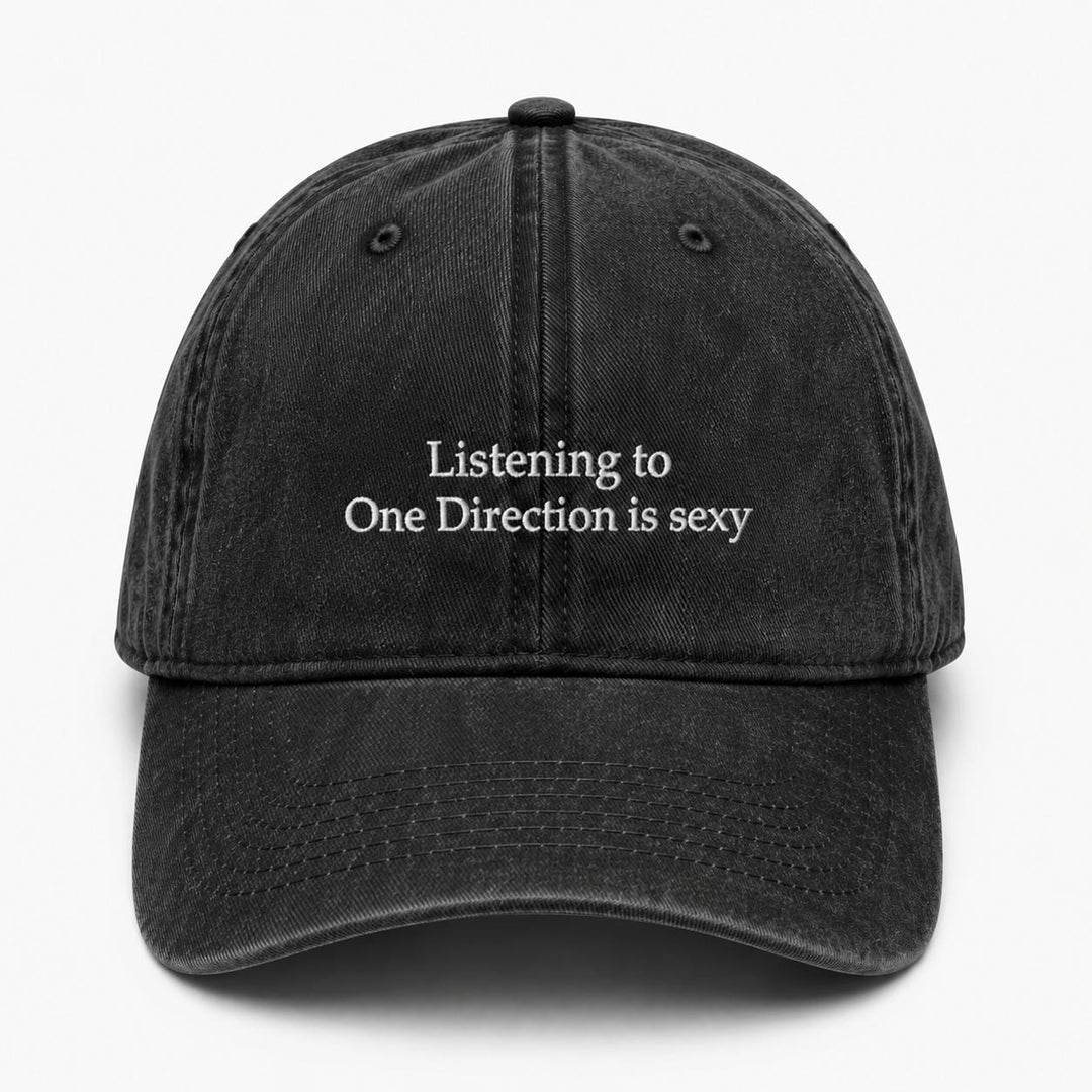 "Listening to One Direction is Sexy" Embroidered Cap